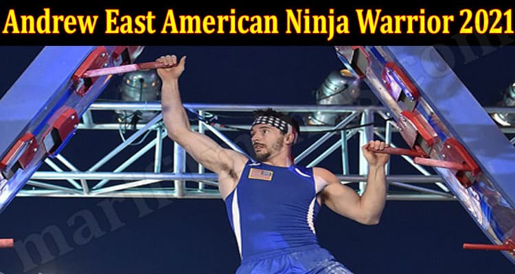 Andrew East American Ninja Warrior 2021 (June) Read!
