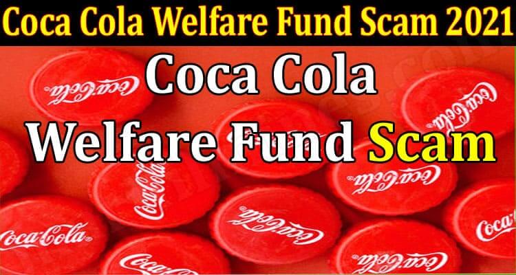 Coca Cola Welfare Fund Scam 2021 Marifilmness
