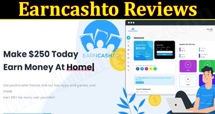 Earncashto Reviews {June 2021} Read To Find Legitimacy!