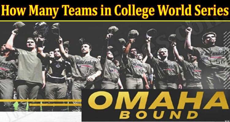 How Many Teams in College World Series (June) Read Now!