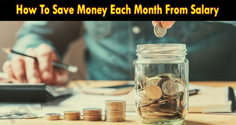 How To Save Money Each Month From Salary 2021