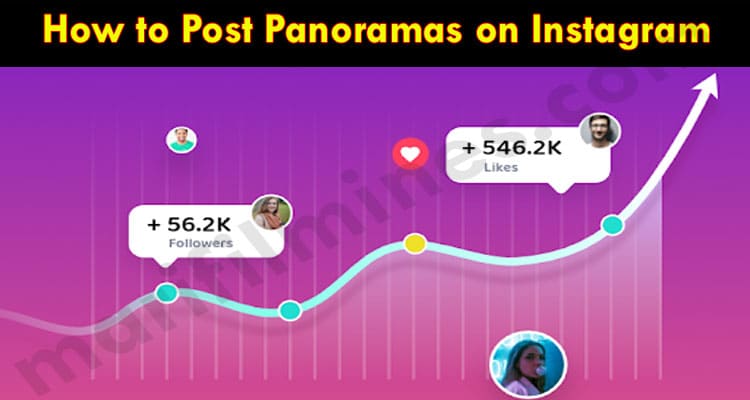 How to Post Panoramas on Instagram and Upgrade Your IG Account