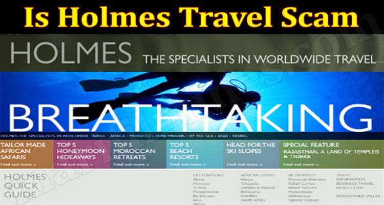 Is Holmes Travel Scam {June 2021} Read Ahead To Know!