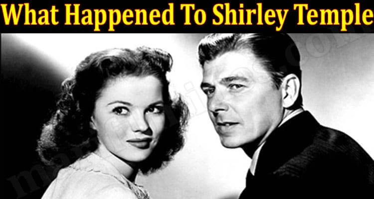 What Happened To Shirley Temple {Jun} Read In Detail!