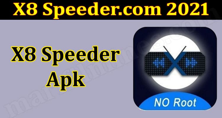 X8 Speeder Com 2021 June 2021 Read To Know The Story