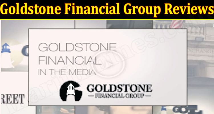 Goldstone Financial Group Reviews 2021.