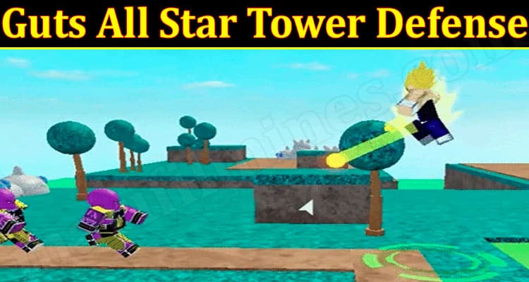 Guts All Star Tower Defense 2021.