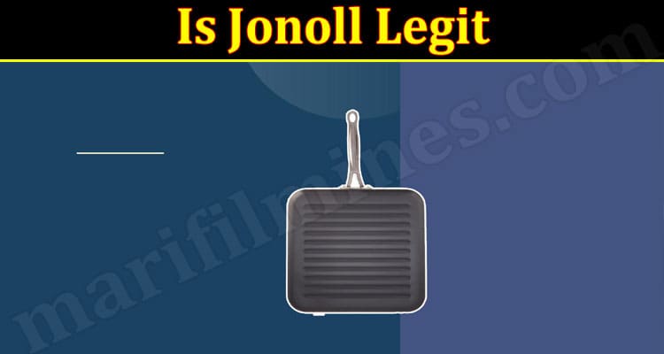 Is Jonoll Legit {July 2021} Read Reviews - Safe to Buy