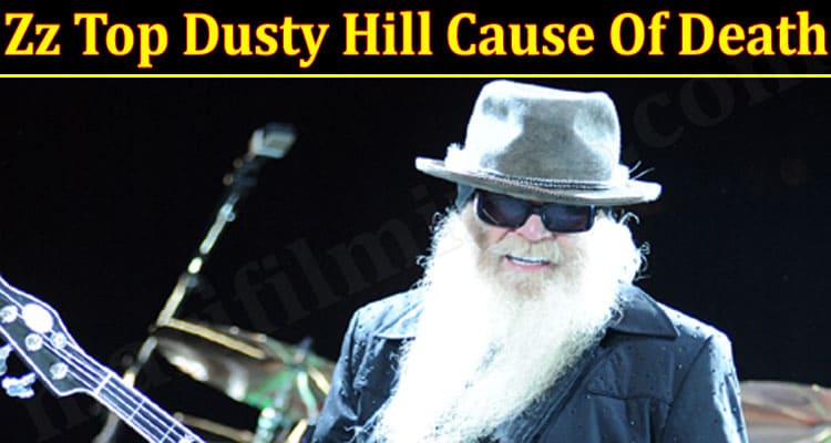 Zz Top Dusty Hill Cause Of Death (July) Read Details!