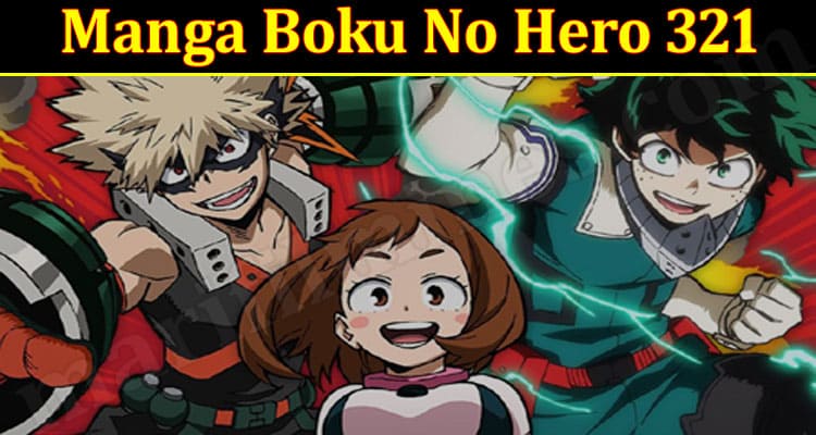 Manga Boku No Hero 321 {July} Know All About Series!