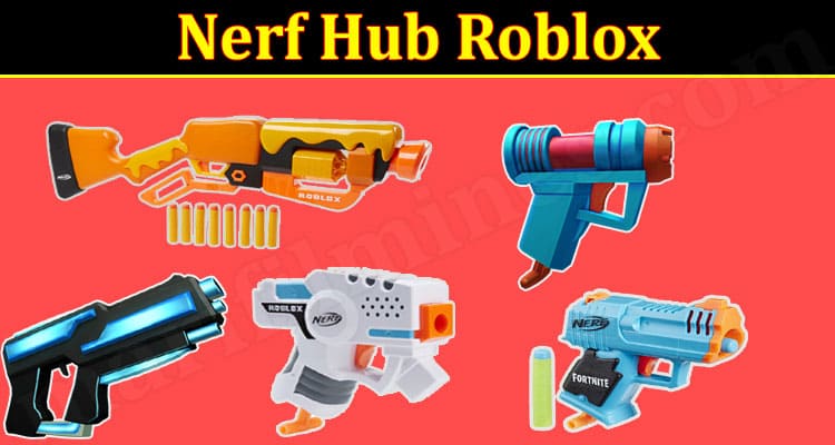 Nerf Hub Roblox Online Game Reviews