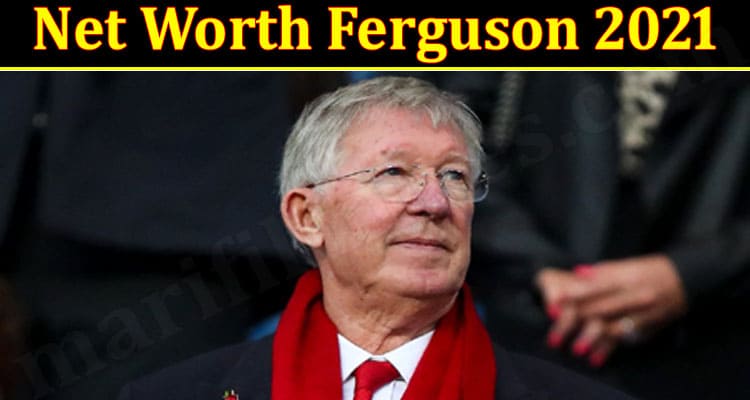 Net Worth Ferguson 2021 (July) Check Some Facts Here!