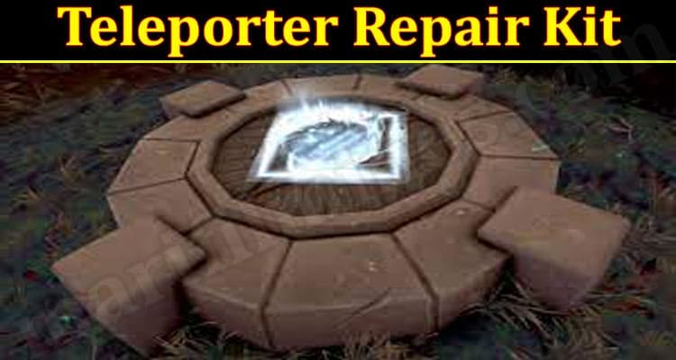 Teleporter Repair Kit 2021.