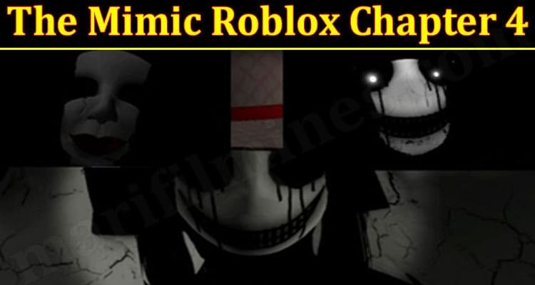 The Mimic Roblox Chapter 4 2021.