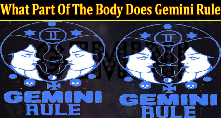 What Part Of The Body Does Gemini Rule 2021.