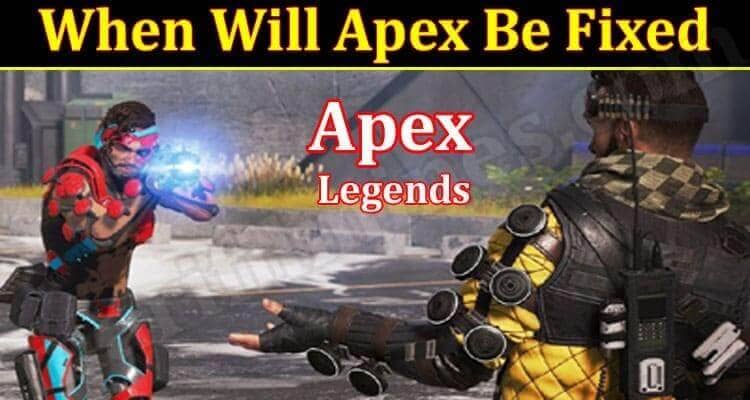 When Will Apex Be Fixed 2021.