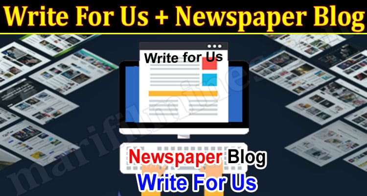 About General Information Write For Us + Newspaper Blog