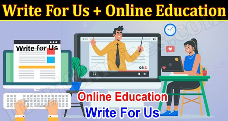 About General Information Write For Us + Online Education