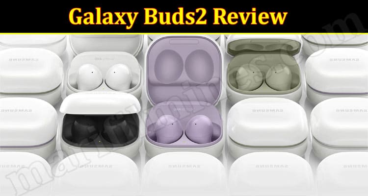 Galaxy Buds2 Online Product Review