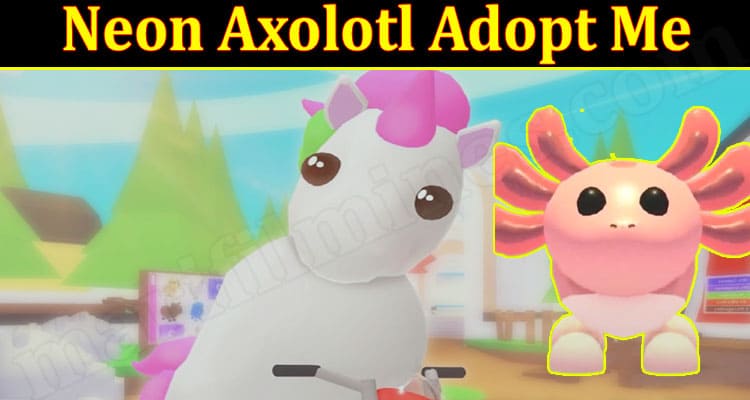 Gaming Tips Neon Axolotl Adopt Me