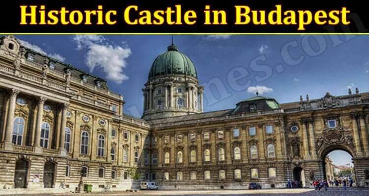 Historic Castle in Budapest {Aug} Get Complete Insight!
