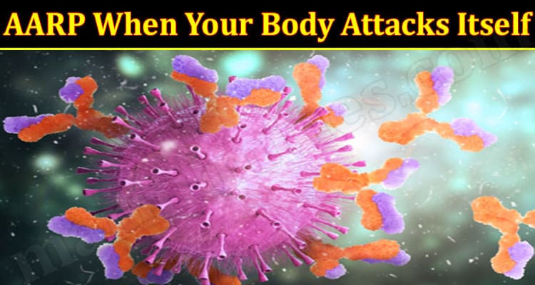 AARP When Your Body Attacks Itself (Aug) Read Details!