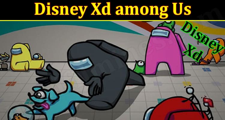 Latest News Disney-Xd-among-Us