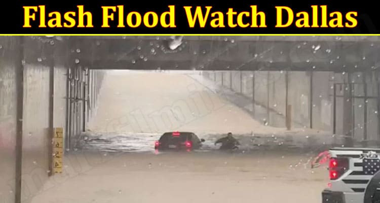 Latest News Flash Flood Watch Dallas