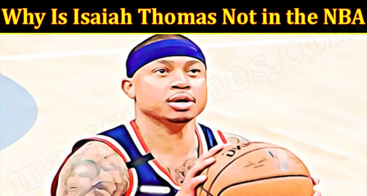 Latest News Isaiah Thomas Not In The NBA