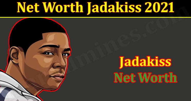 Net Worth Jadakiss 2021 {Aug} Get The Information!