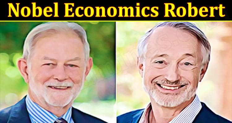 Latest News Nobel Economics Robert
