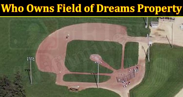 Latest News Owns Field of Dreams Property