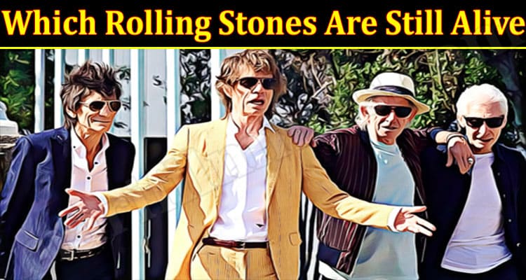 Latest News Rolling Stones Are Still Alive