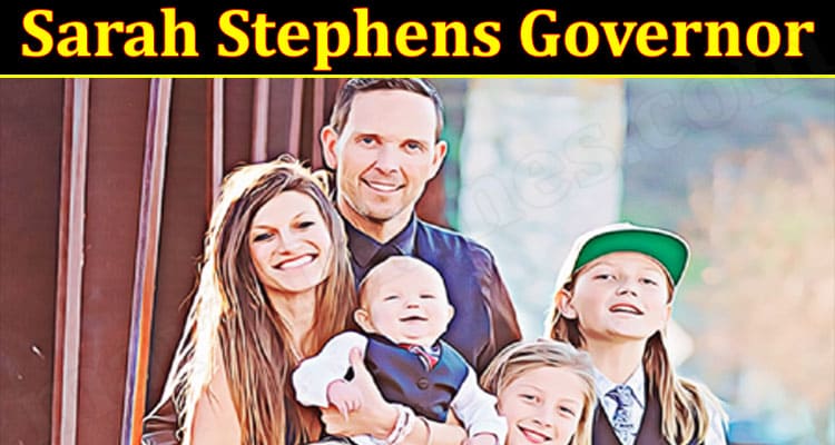 Latest News Sarah Stephens Governor