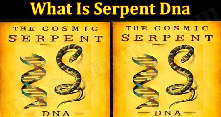 Latest News Serpent Dna