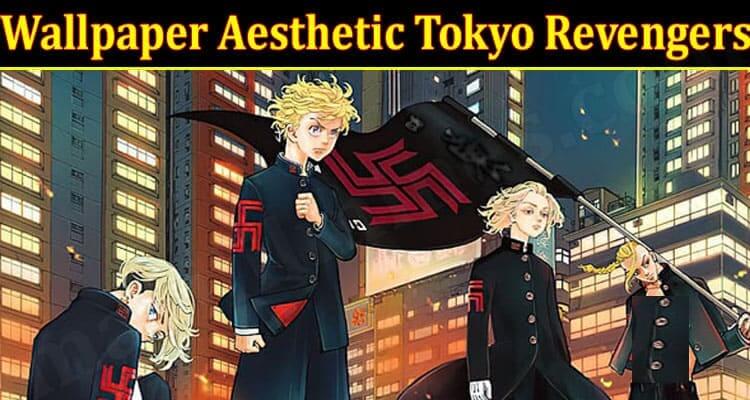 Latest News Wallpaper Aesthetic Tokyo Revengers