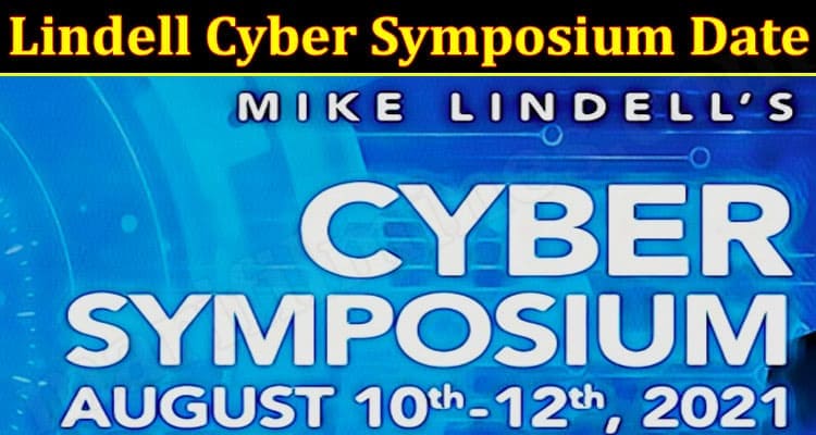 Lindell Cyber Symposium Date 2021