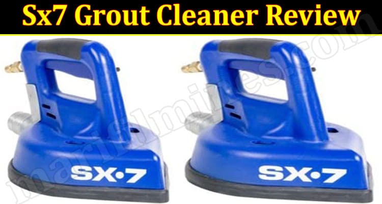 Sx7 Grout Cleaner Online Product Review