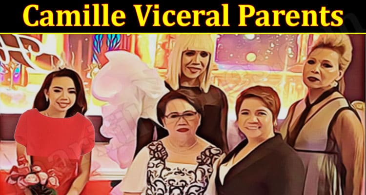 latest news Camille Viceral Parents