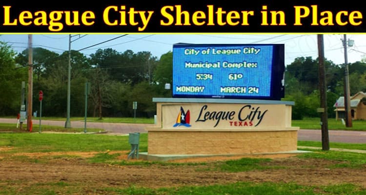 latest news League City Shelter in Place