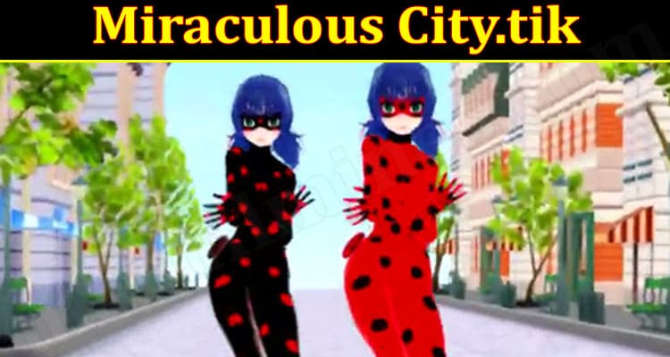 latest news Miraculous City.tik