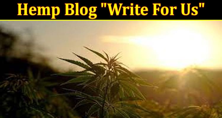 About General Information Hemp Blog Write For Us