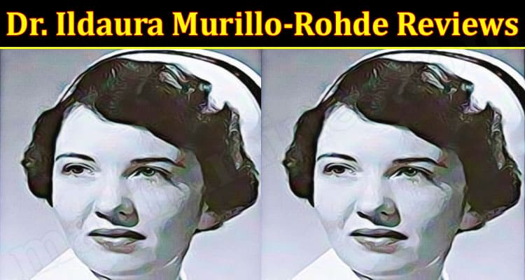 Dr. Ildaura Murillo-Rohde Online Website Reviews