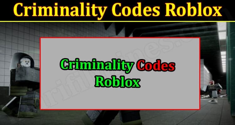 Gaming Tips Criminality Codes Roblox
