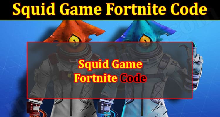 Gaming Tips Squid Game Fortnite Code