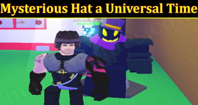 Haming Tips Mysterious Hat A Universal Time.