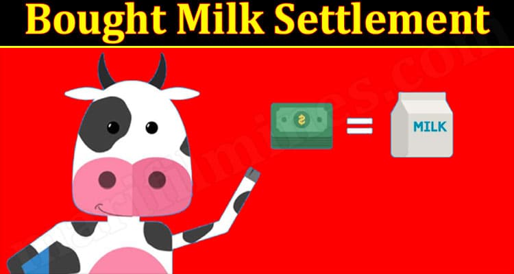 Latest News Bought Milk Settlement