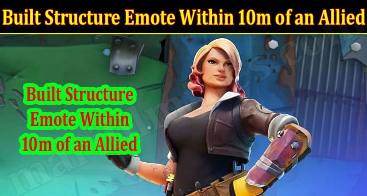 Latest News Built Structure Emote Within 10m of an Allied