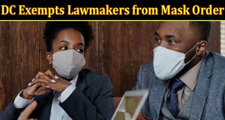 Latest News DC Exempts Lawmakers from Mask Order