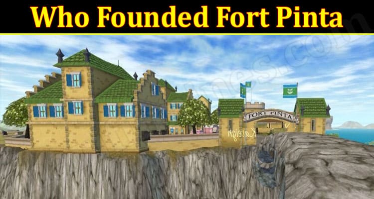 Latest News Founded Fort Pinta